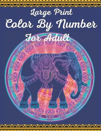 Large Print Color By Number For Adult: Large Print Color By Numbers Butterflies & Gardens Coloring Book For Adults: Easy and Simple Large Pictures Adult Color By Numbers Coloring Book by Teresa Arocho 9798705996384