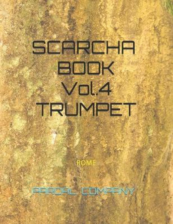 SCARCHA BOOK Vol.4 TRUMPET: Rome by Jose Pardal Merza 9798716920545