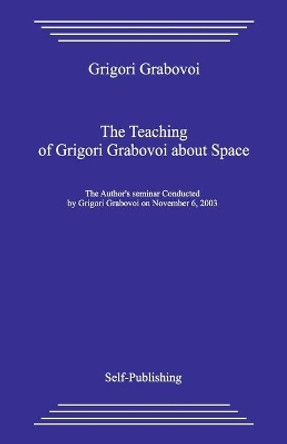 The Teaching about Space by Grigori Grabovoi 9781979655163