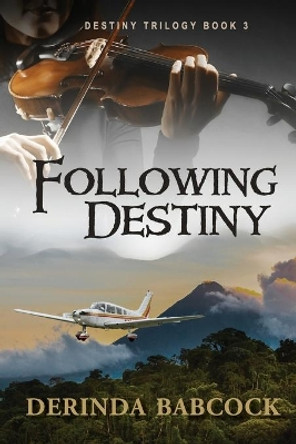 Following Destiny by Derinda Babcock 9781946638083