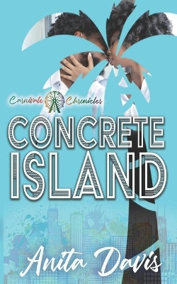 Concrete Island: Carnivale Chronicles by Anita Davis 9781946721150