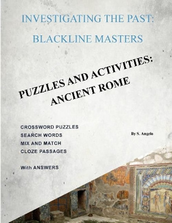 Investigating The Past: BlackLine Masters: Puzzles & Activities: Ancient Rome by Sue-Ella Angelo 9781973815617