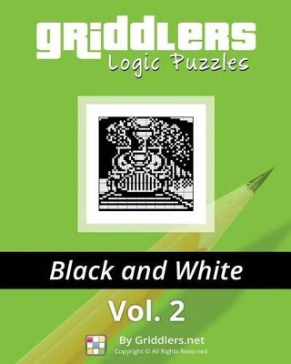 Griddlers Logic Puzzles: Black and White by Griddlers Team 9789657679012