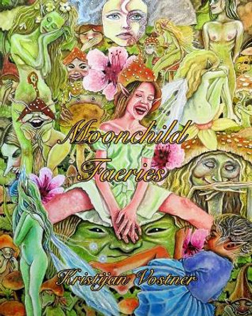Moonchild Faeries by Kristijan Vostner 9781006450884