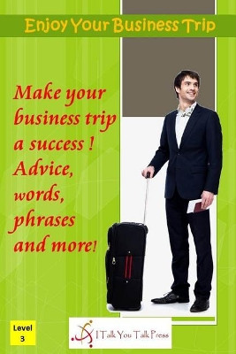 Enjoy Your Business Trip by I Talk You Talk Press 9784909733191
