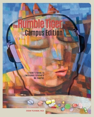 The Humble Tiger: Campus Edition by Joan Tucker MD 9781388119577