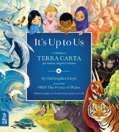 It's Up to Us: A Children's Terra Carta for Nature, People and Planet by Christopher Lloyd