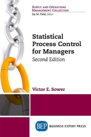 Statistical Process Control for Managers, Second Edition by Victor E Sower 9781947098787