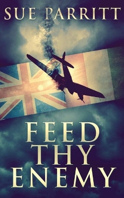 Feed Thy Enemy by Sue Parritt 9784867479865