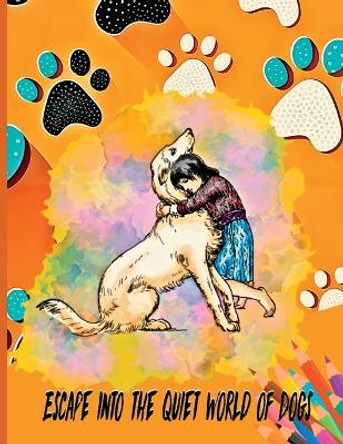 Escape Into the Quiet World of Dogs by Rachelle Rilove 9783988829306