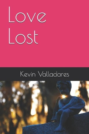 Love Lost by Kevin Valladares 9798745457586