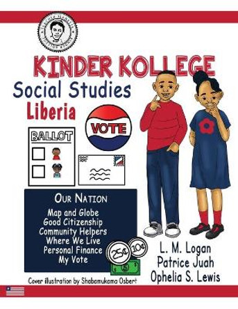 Kinder Kollege Social Studies: Liberia by Ophelia S Lewis 9781945408519