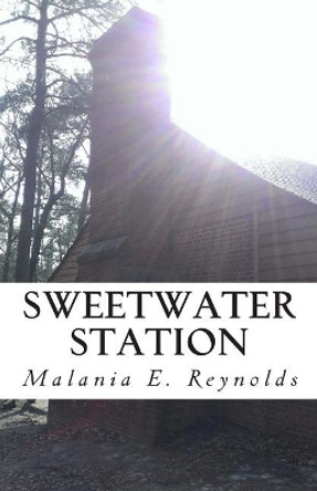 Sweetwater Station by Malania E Reynolds 9781943189106