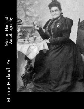 Marion Harland's Autobiography by Marion Harland 9781977906304