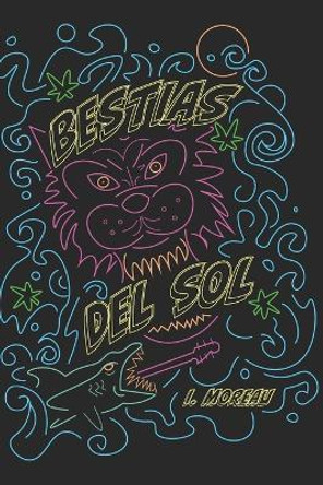 Bestias Del Sol by I Moreau 9781523990467