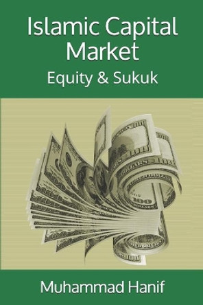 Islamic Capital Market: Equity & Sukuk by Muhammad Hanif 9798677469541