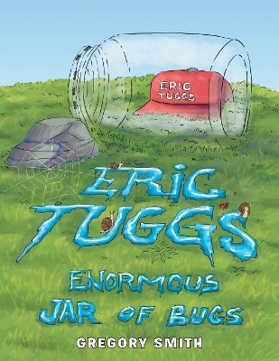 Eric Tuggs Enormous Jar of Bugs by Gregory Smith 9781984509482