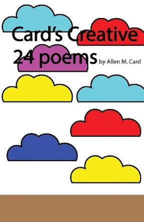 Card's Creative 24 Poems by Allen Card 9781953351104