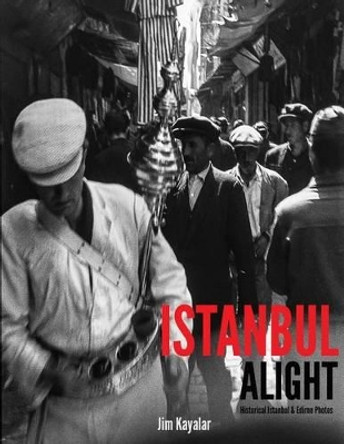 Istanbul Alight by Jim Kayalar 9781540573605