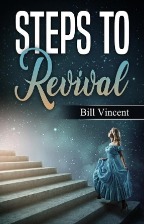 Steps to Revival by Bill Vincent 9781648304279