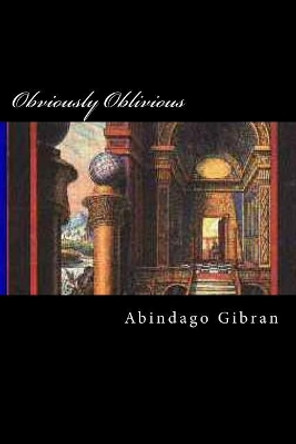 Obviously Oblivious by Abindago Gibran 9781505525649