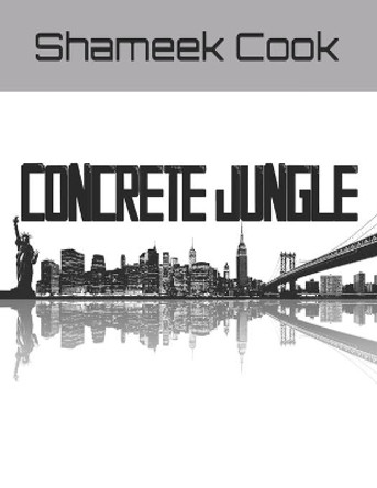 Concrete Jungle by Shameek Cook 9798711914952