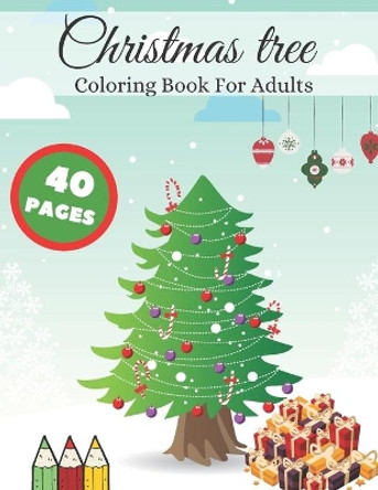 Christmas Tree Coloring Book For Adult: 40 Unique Designs, Magical Christmas Trees, Uplifting, Stress Relieving Coloring Pages, Coloring Book for Relaxation, Christmas Motivation, Christmas gift for adult by Diamond Jay 9798574926079