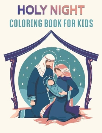 Holy Night Coloring Book For Kids: 50 Holy Night Coloring Pages For Children and Teens by Rr Publications 9798725303261