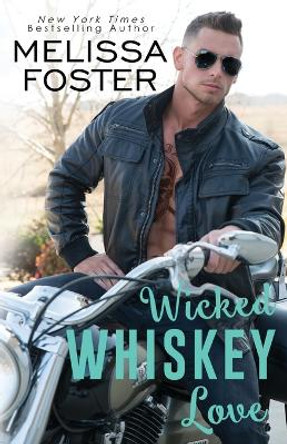 Wicked Whiskey Love by Melissa Foster 9781948004886