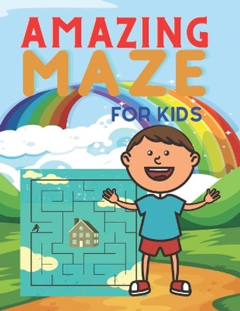 Amazing Maze for Kids: Logical Thinking - A challenging maze for kids show their skills by solving maze by Bright Creative House 9798734134955
