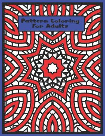 Pattern Coloring For Adults by Shapes & Shit 9798742823834