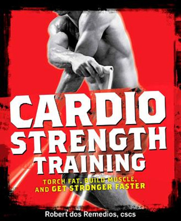 Men's Health Cardio Strength Training by Robert Dos Remedios