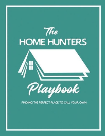 The Home Hunters Playbook by Stormy Curtis 9781986915076