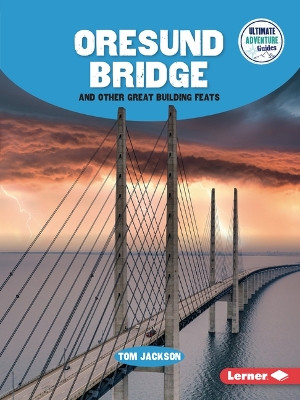 Oresund Bridge and Other Great Building Feats by Tom Jackson 9798765625064