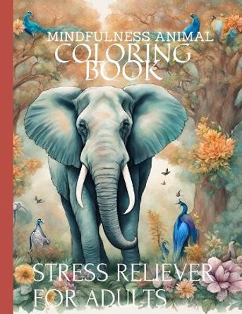 Mindfulness Animal Coloring Book Stress Reliever for Adult: Animal Coloring Book by Lovina Rose 9798867086718