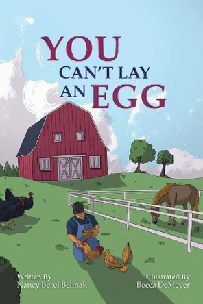 You Can't Lay an Egg by Nancy Besel Belinak 9798869114402