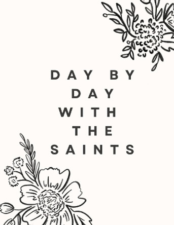 Day By Day With The Saints by Katelyn Hardin 9798868911804