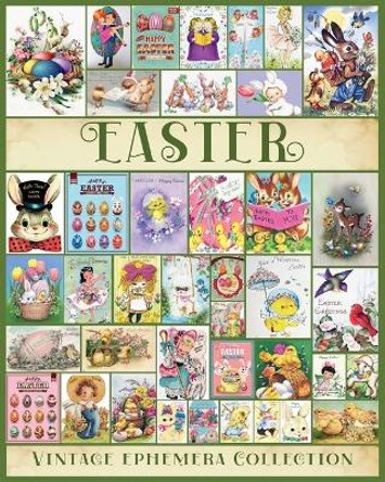 Easter Vintage Ephemera Collection: Over 200 Easter Images for Junk Journals, Scrapbooking, Collage, Decoupage by Valery D Walter 9798880585885