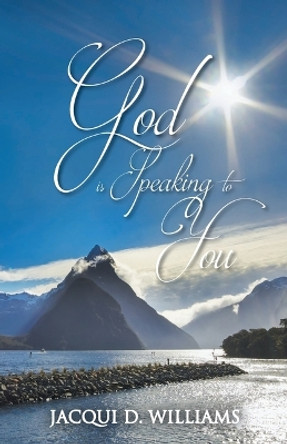 God Is Speaking to You by Jacqui D Williams 9798886163445