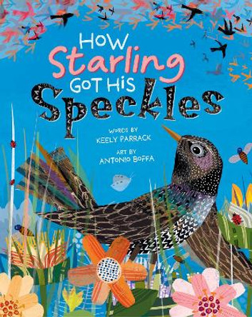 How Starling Got His Speckles by Keely Parrack 9798888590669