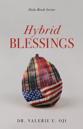 Hybrid Blessings by Dr Valerie U Oji 9798890413208