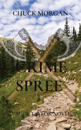 Crime Spree: A Buck Taylor Novel by Chuck Morgan 9798986206660