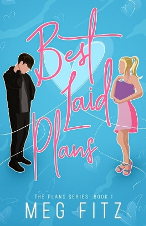 Best Laid Plans: The Plans Series Book 1 by Meg Fitz 9798986844718