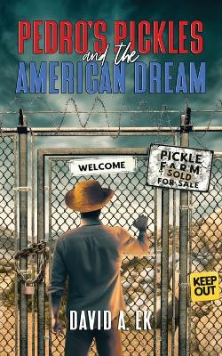 Pedro's Pickles and the American Dream by David Ek 9798987651704
