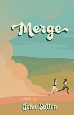 Merge by John Sutton 9798988482017