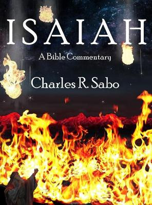 Isaiah: A Bible Commentary by Charles R Sabo 9781646100903