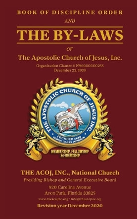 Book of Discipline Order and the By-Laws of The Apostolic Church of Jesus, Inc.: Book of Discipline Order by Presiding Bishop 9798892699594