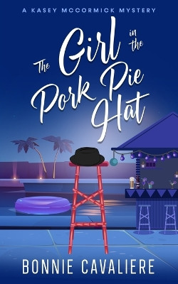 The Girl in the Pork Pie Hat by Bonnie Cavaliere 9798985792829