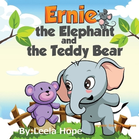 Ernie the Elephant and the Teddy Bear: Bedtimes Story Fiction Children's Picture Book by Leela Hope 9789657019801