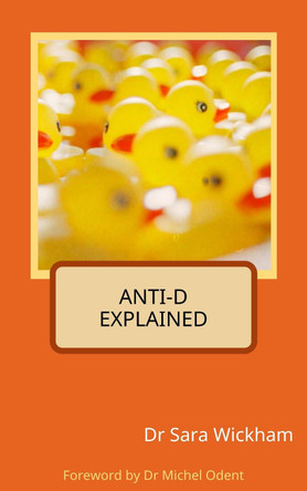 Anti-D Explained by Sara Wickham 9781999806453